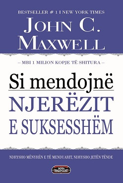 Si mendojnë njerëzit e suksesshëm nga John Maxwell